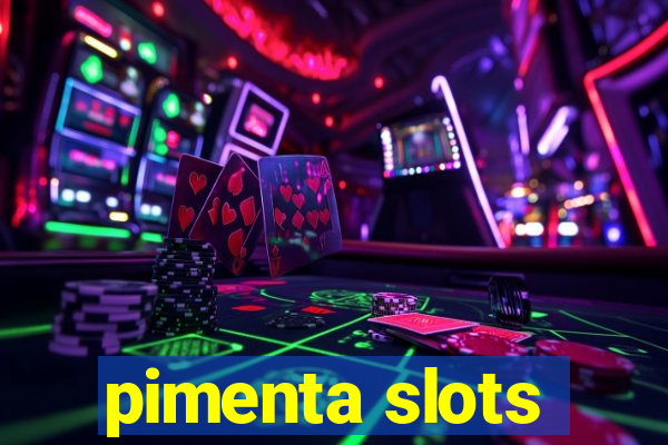 pimenta slots